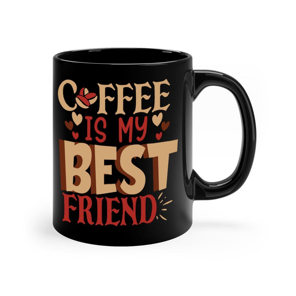 coffee is my best friend 220#- coffee-Mug / Coffee Cup