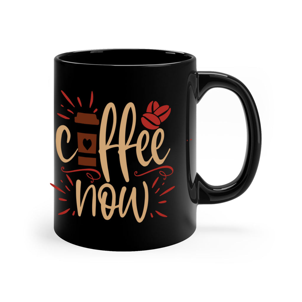 coffee now 216#- coffee-Mug / Coffee Cup