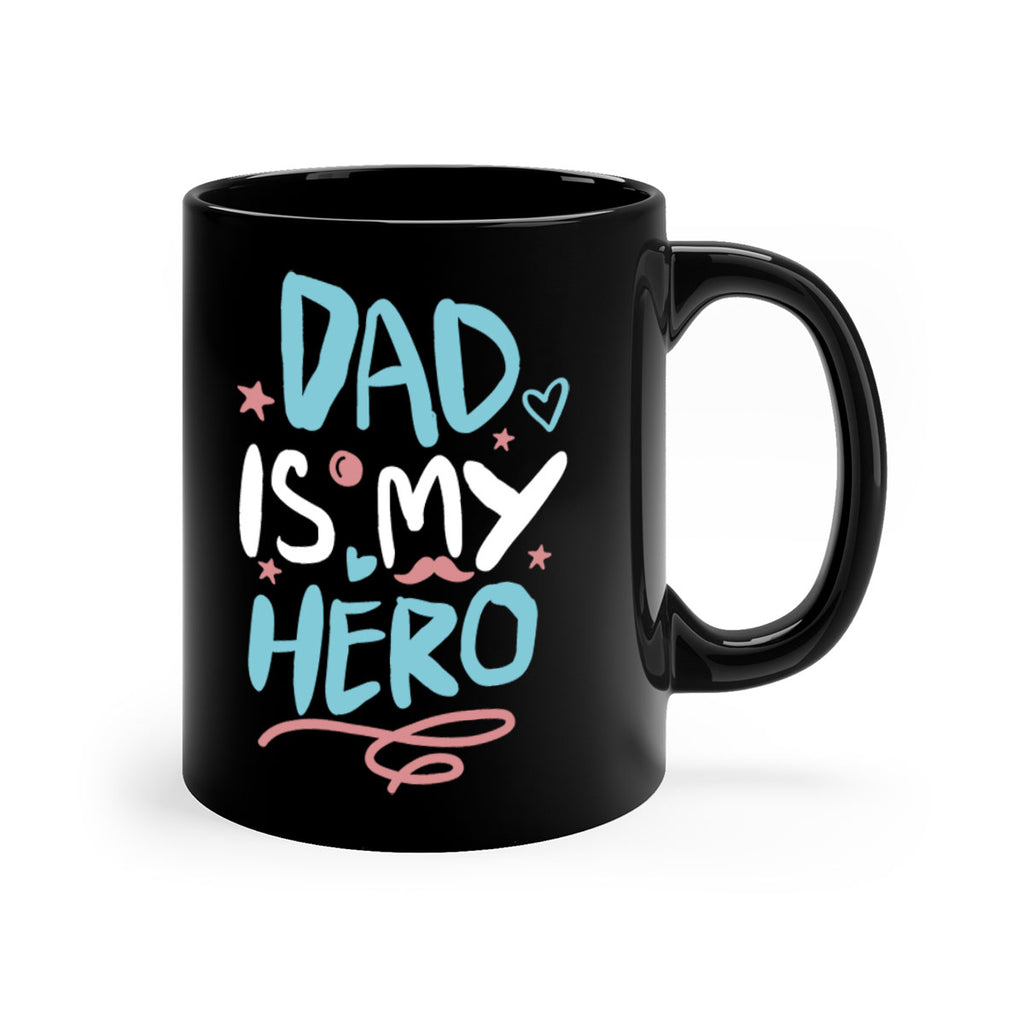 dad is my hero 106#- fathers day-Mug / Coffee Cup