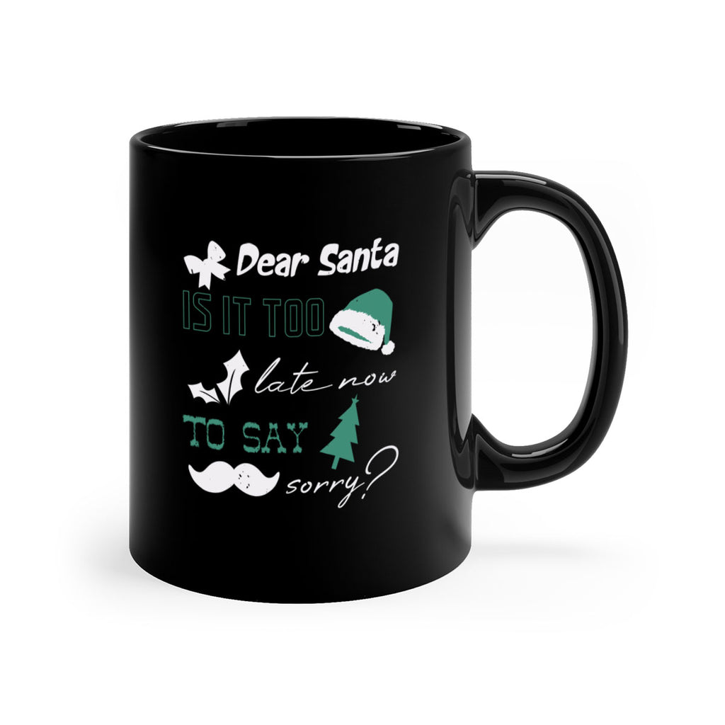 dear santa is it too late 436#- christmas-Mug / Coffee Cup