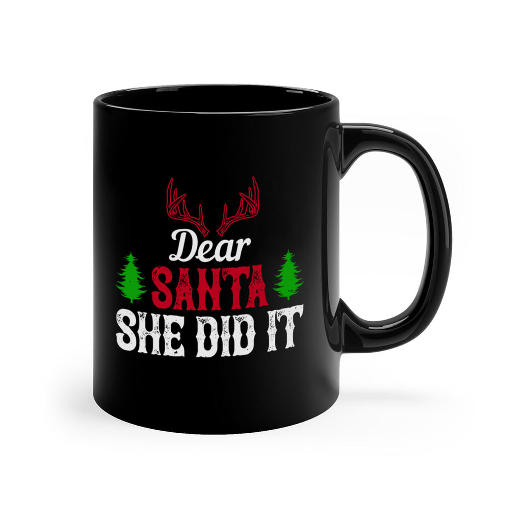 dear santa she did it 309#- christmas-Mug / Coffee Cup