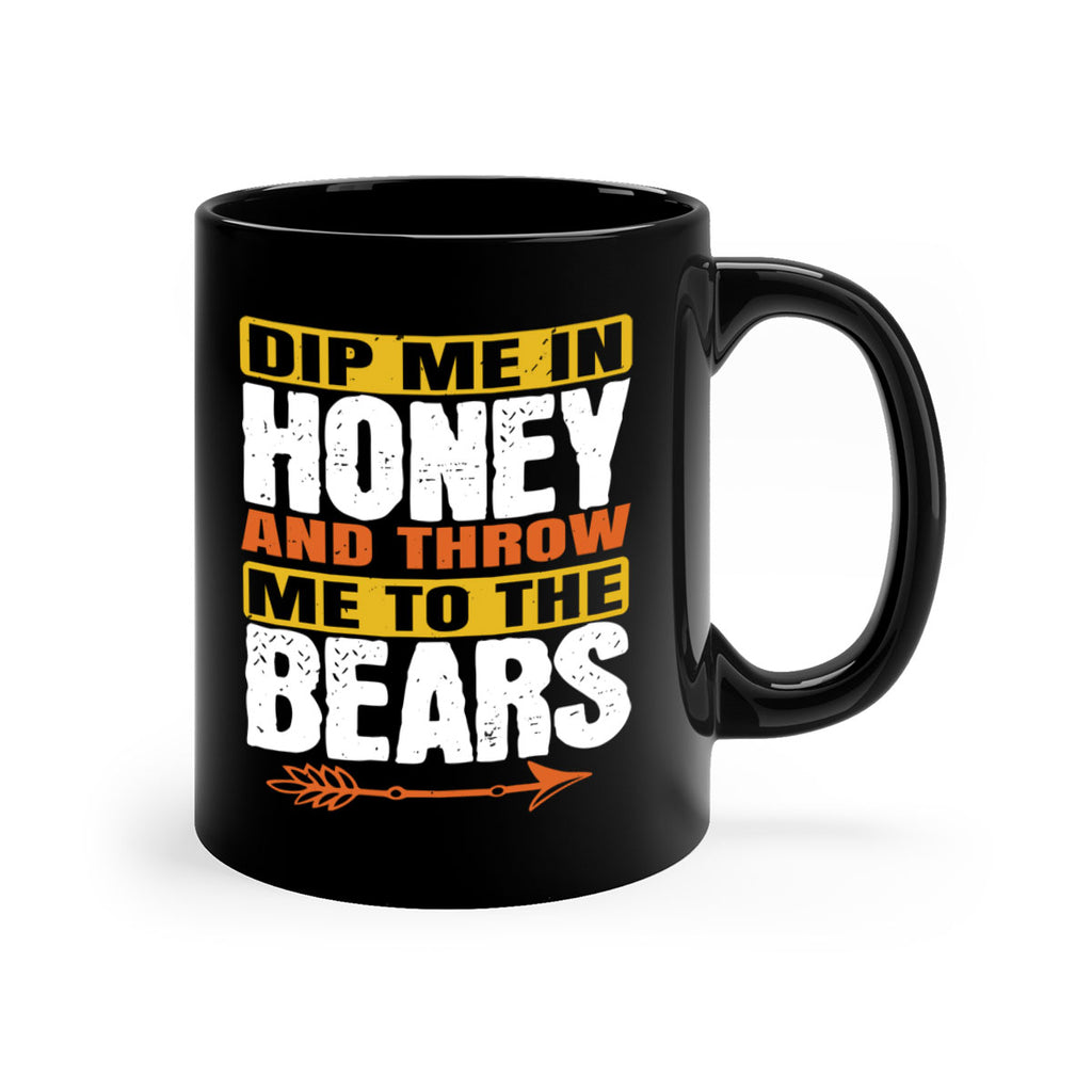 dip me in honey and throw me to the bears 7#- bear-Mug / Coffee Cup