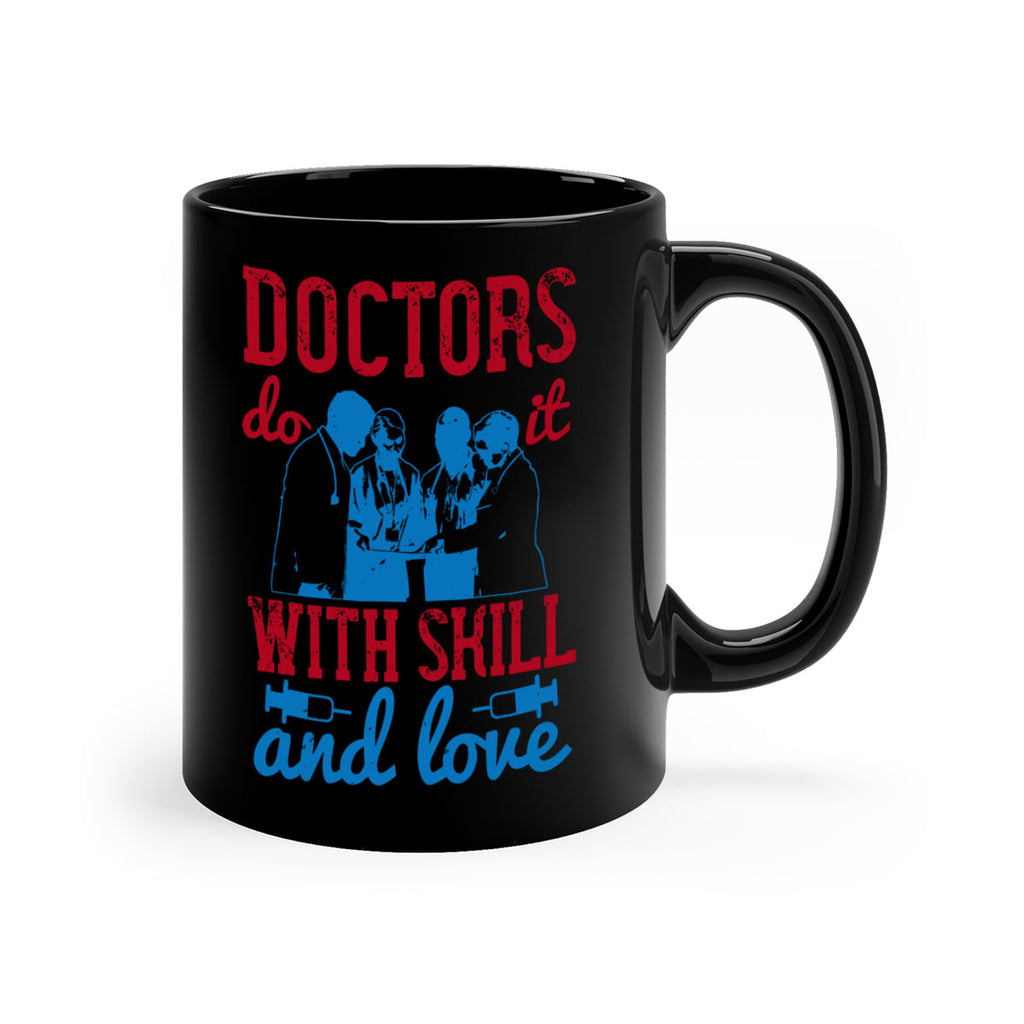 doctors do it with skill and love Style 2#- medical-Mug / Coffee Cup