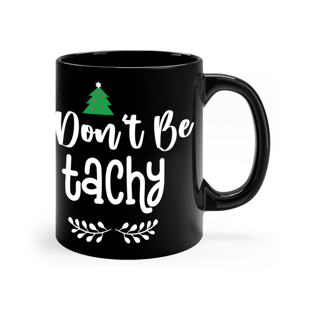 don't be tachy style 184#- christmas-Mug / Coffee Cup