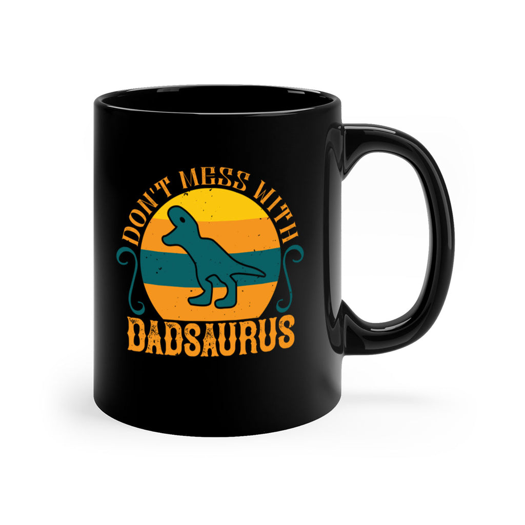 dont mess with dadsaurus 225#- fathers day-Mug / Coffee Cup