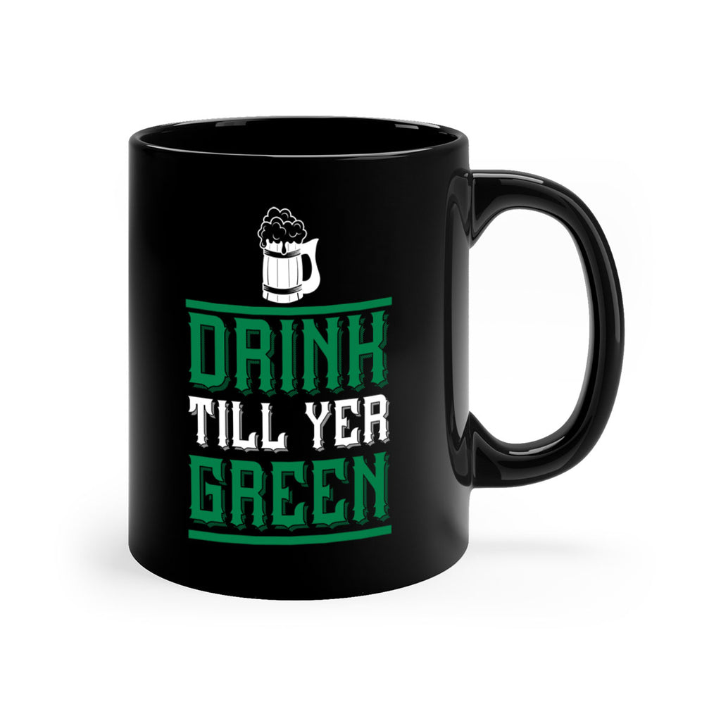 drink till yer green 91#- beer-Mug / Coffee Cup