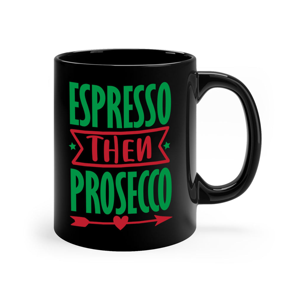 espresso then prosecco style 197#- christmas-Mug / Coffee Cup