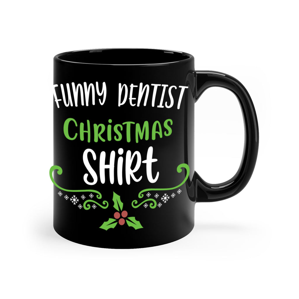 funny dentist christmas shirt style 228#- christmas-Mug / Coffee Cup