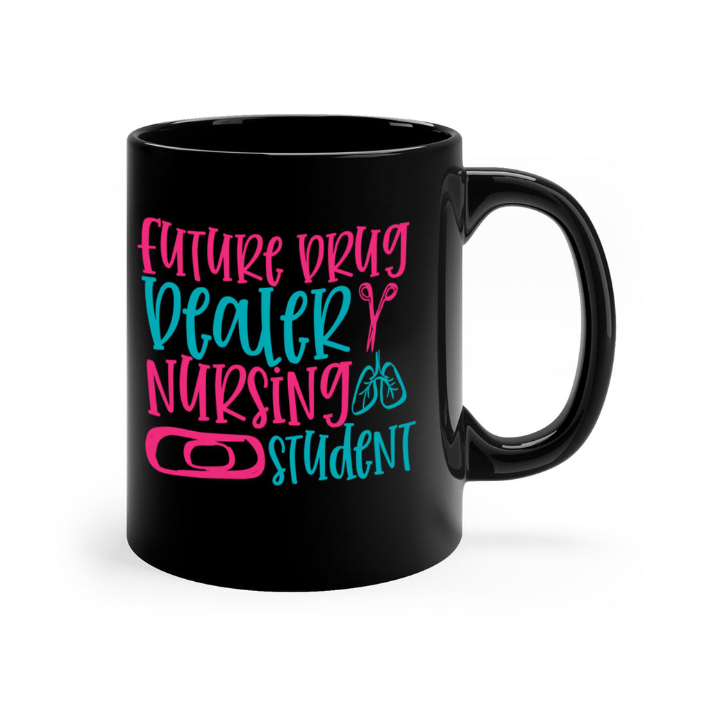 future drug deaer nursing studnt Style 383#- nurse-Mug / Coffee Cup