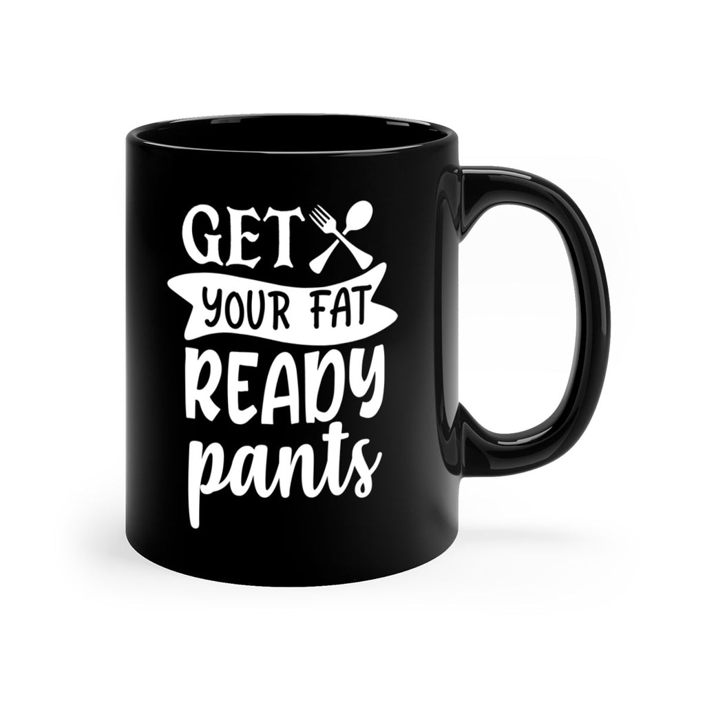 get your fat pants ready 37#- kitchen-Mug / Coffee Cup