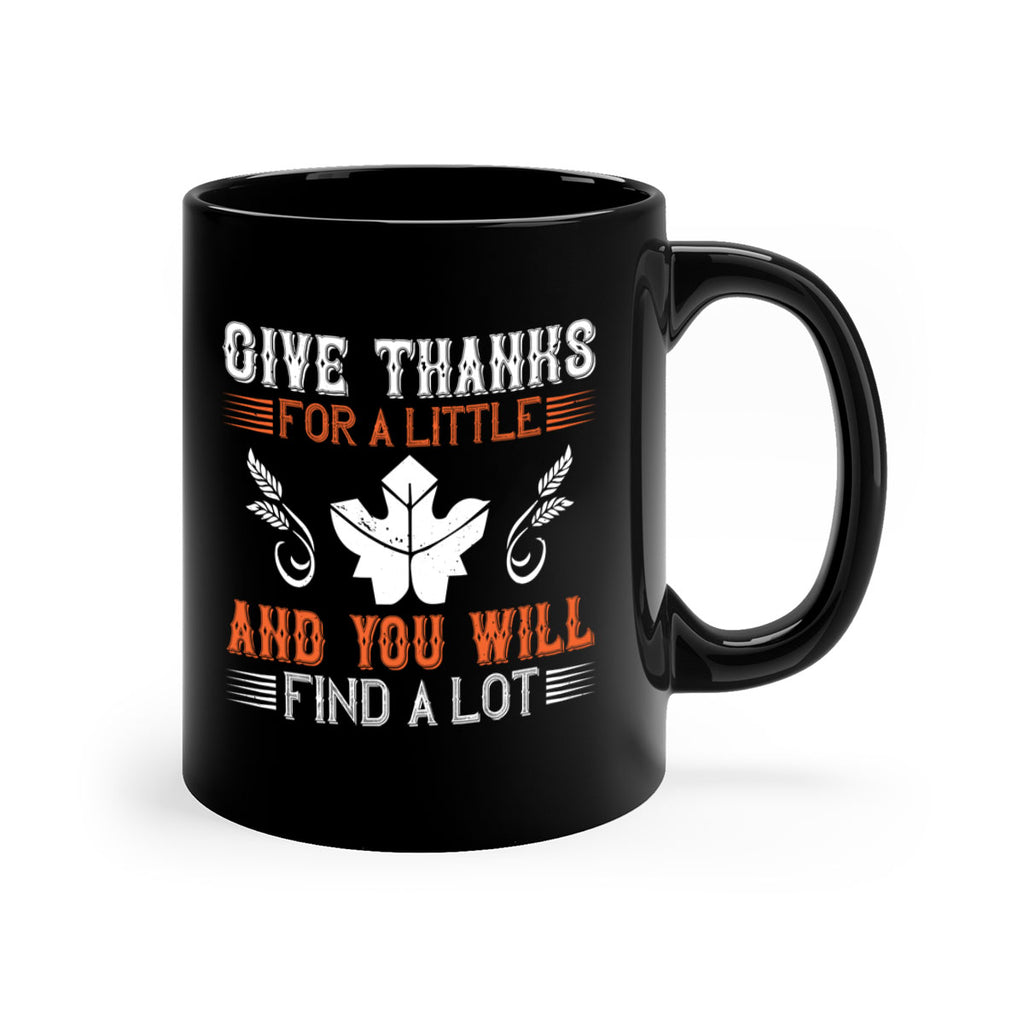 give thanks for a little and you will find a lot 44#- thanksgiving-Mug / Coffee Cup