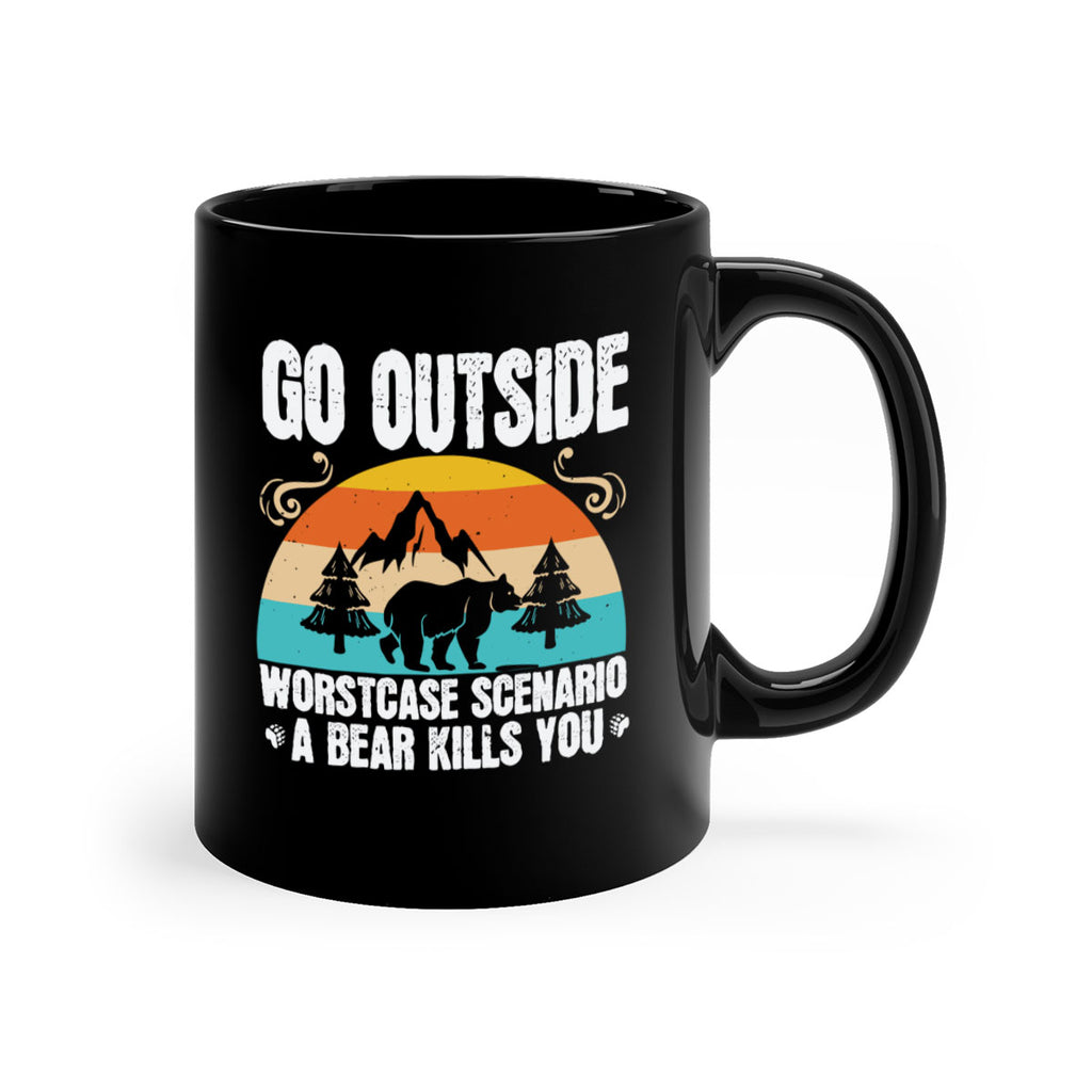 go outside worst case scenario a bear kills you  54#- bear-Mug / Coffee Cup