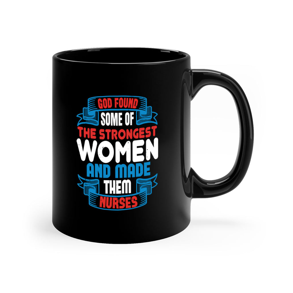 god found the strongest Style 398#- nurse-Mug / Coffee Cup