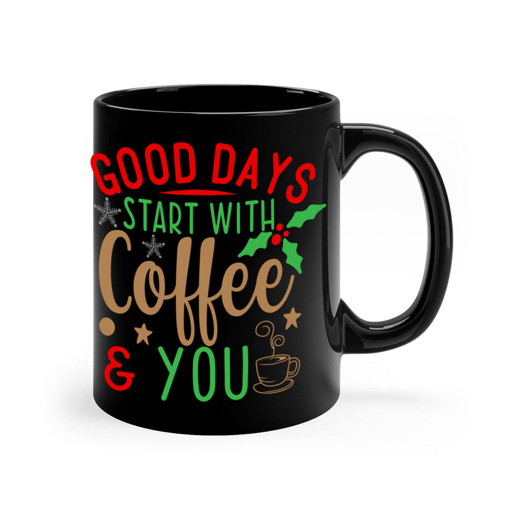 good days start with coffee style 239#- christmas-Mug / Coffee Cup