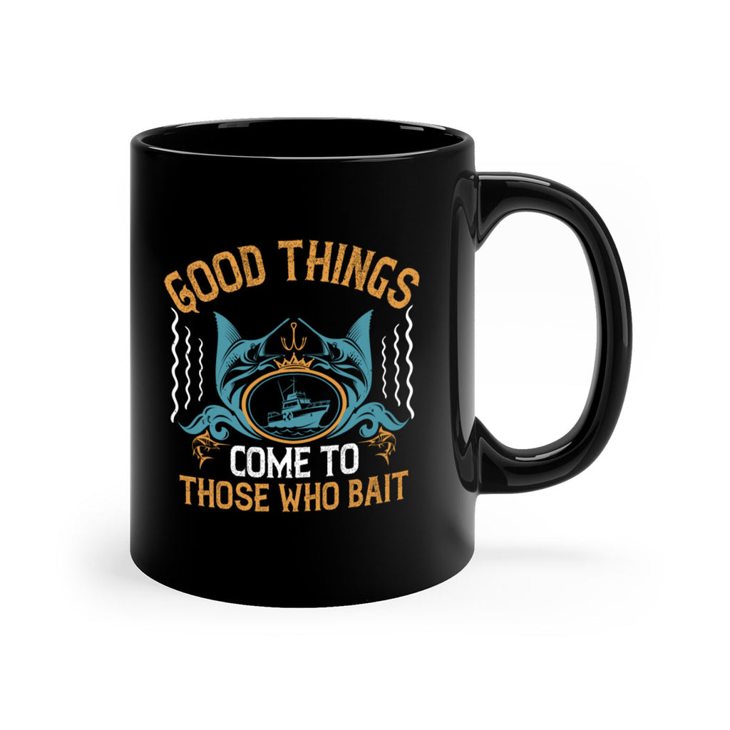 good things come to those who bait 263#- fishing-Mug / Coffee Cup