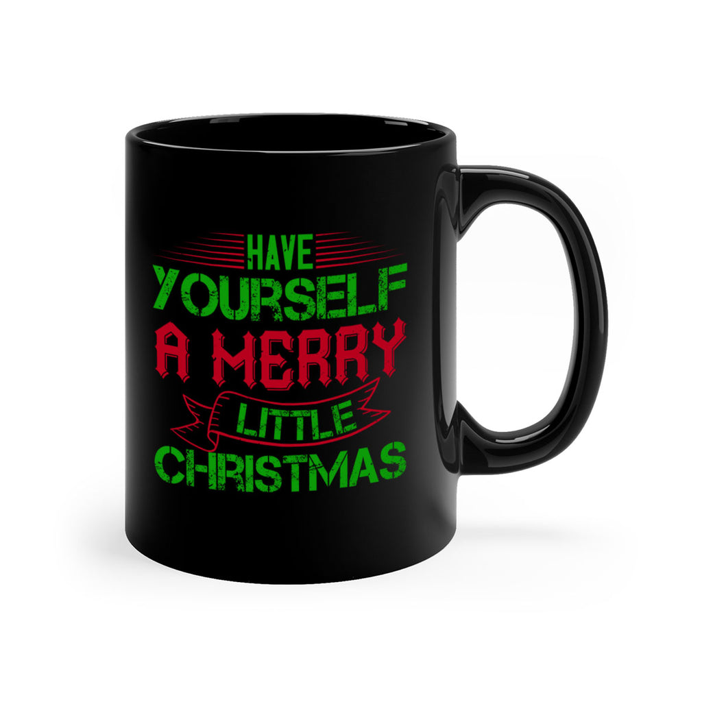 have yourself a merry little christmas 425#- christmas-Mug / Coffee Cup