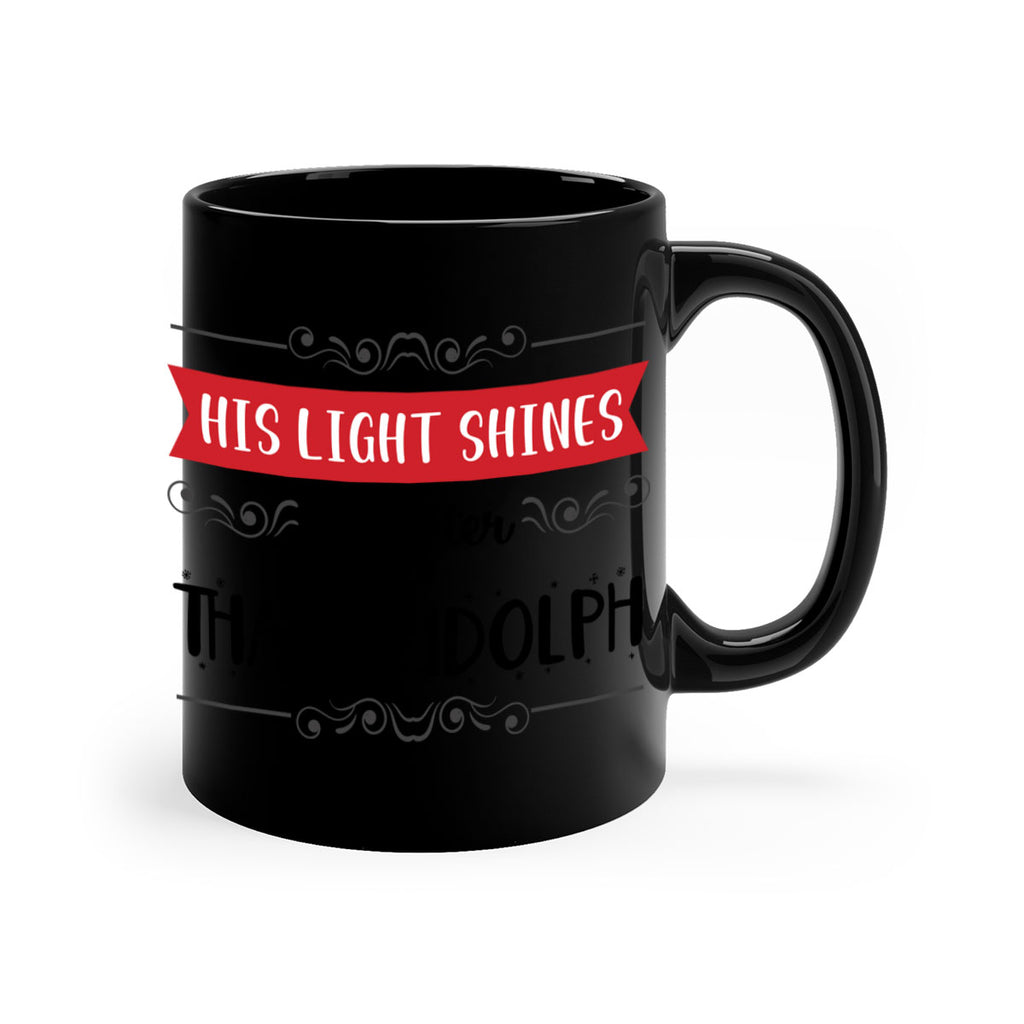 his light shines brighter than rudolph style 289#- christmas-Mug / Coffee Cup