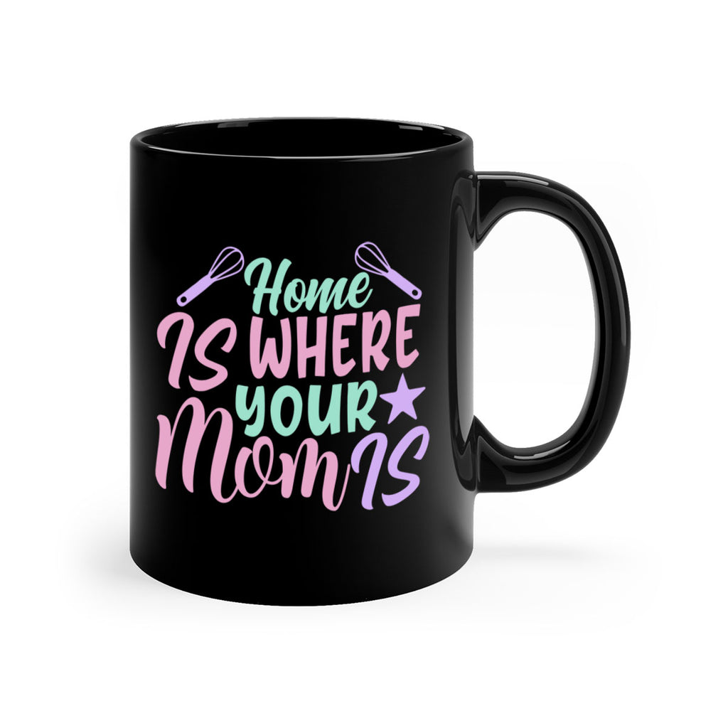 home is where your mom is 37#- home-Mug / Coffee Cup