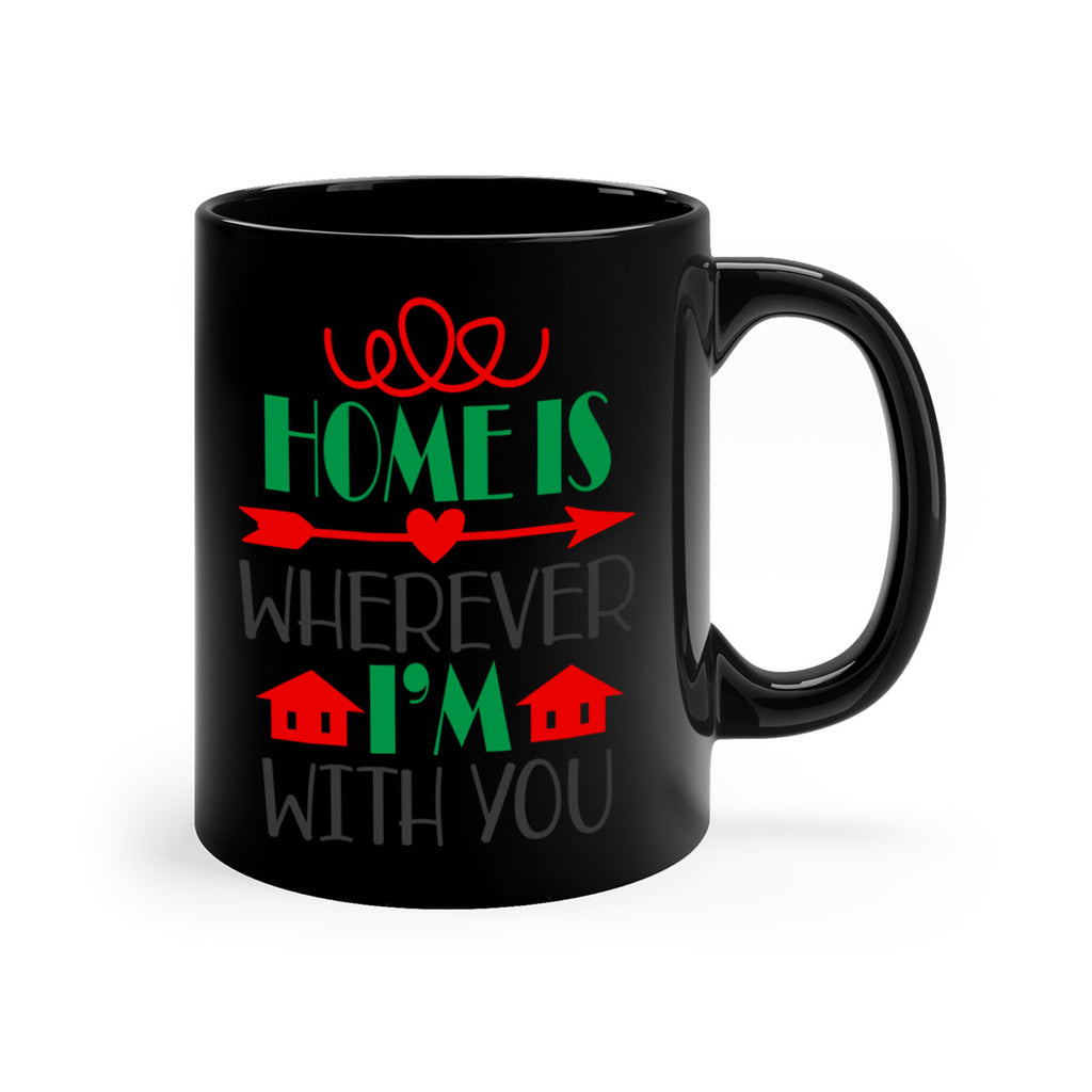 home is wherever i'm with you style 304#- christmas-Mug / Coffee Cup