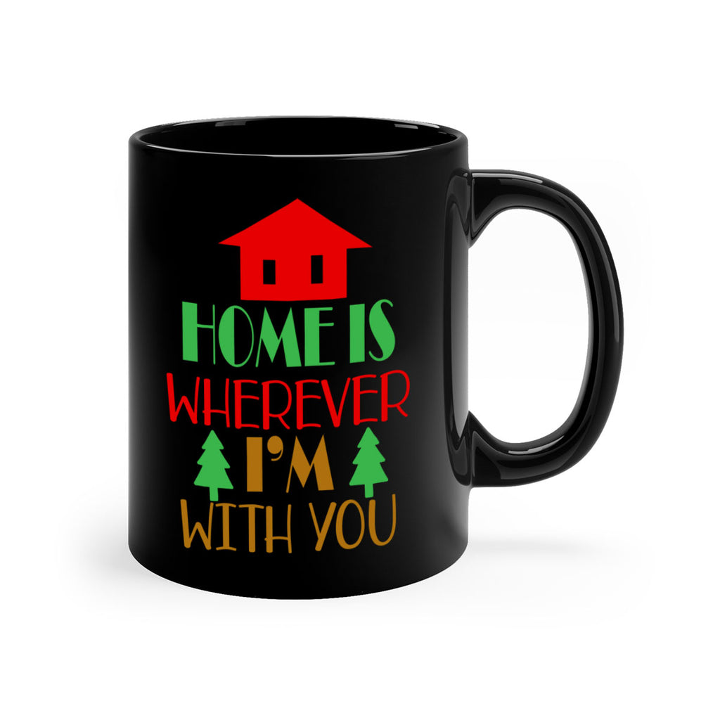 home is wherever i'm with youu style 305#- christmas-Mug / Coffee Cup