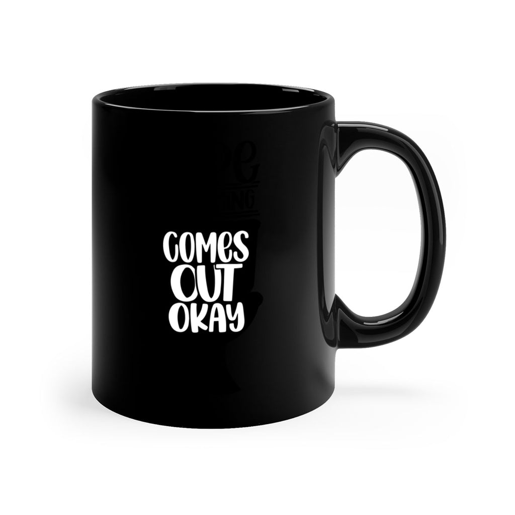 hope everything comes 30#- bathroom-Mug / Coffee Cup