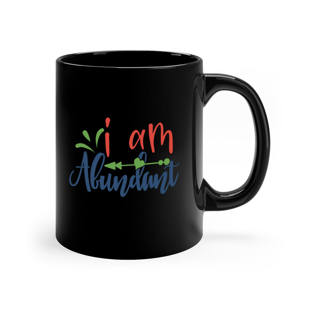 i am abundant Style 109#- motivation-Mug / Coffee Cup