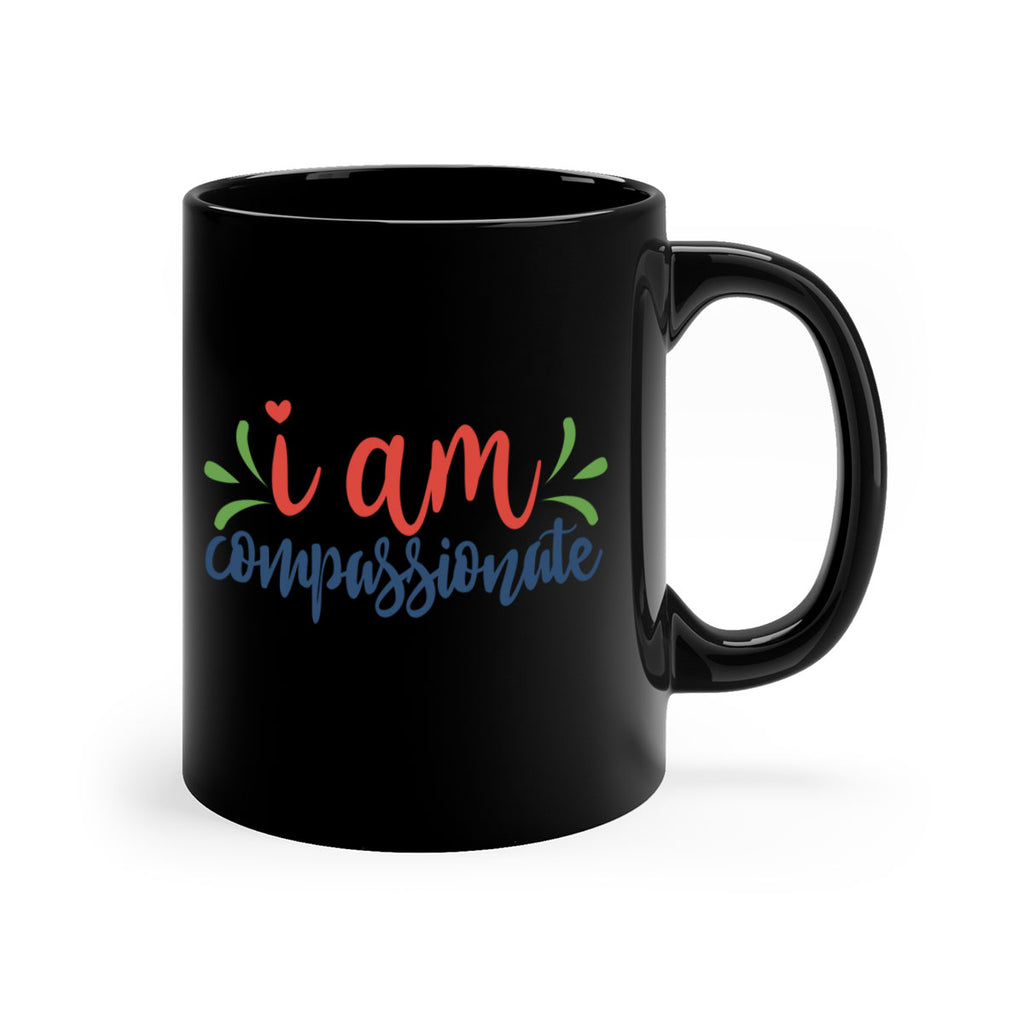 i am compassionate Style 107#- motivation-Mug / Coffee Cup