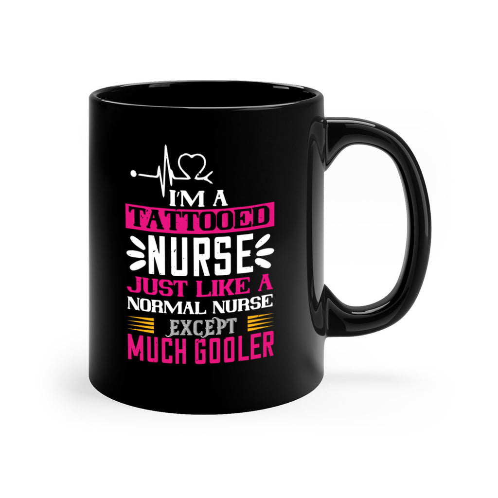 i am tattooed nurse just like a Style 340#- nurse-Mug / Coffee Cup