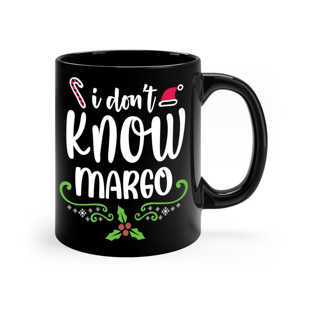 i don't know margo style 321#- christmas-Mug / Coffee Cup