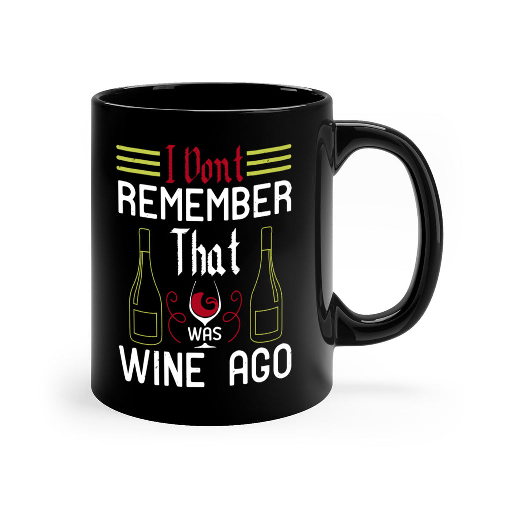 i dont remember that was wine ago 214#- wine-Mug / Coffee Cup