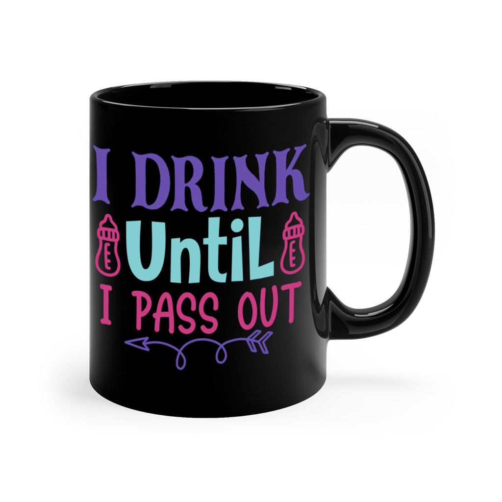 i drink until i pass out Style 257#- baby2-Mug / Coffee Cup