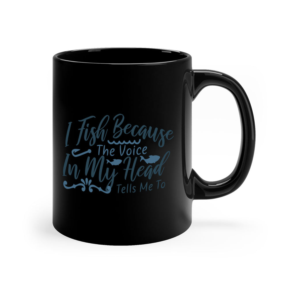 i fish because the voice in my head 114#- fishing-Mug / Coffee Cup