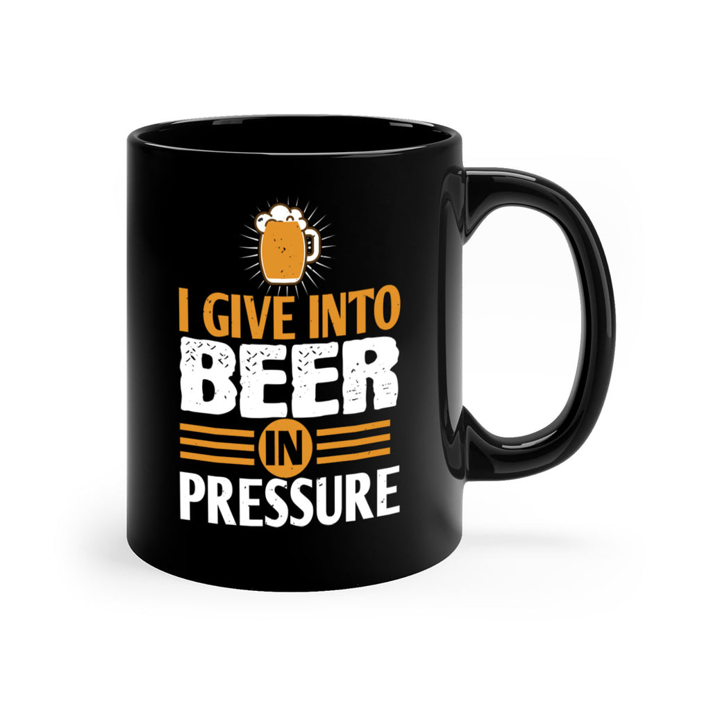 i give in to beer in pressure 80#- beer-Mug / Coffee Cup