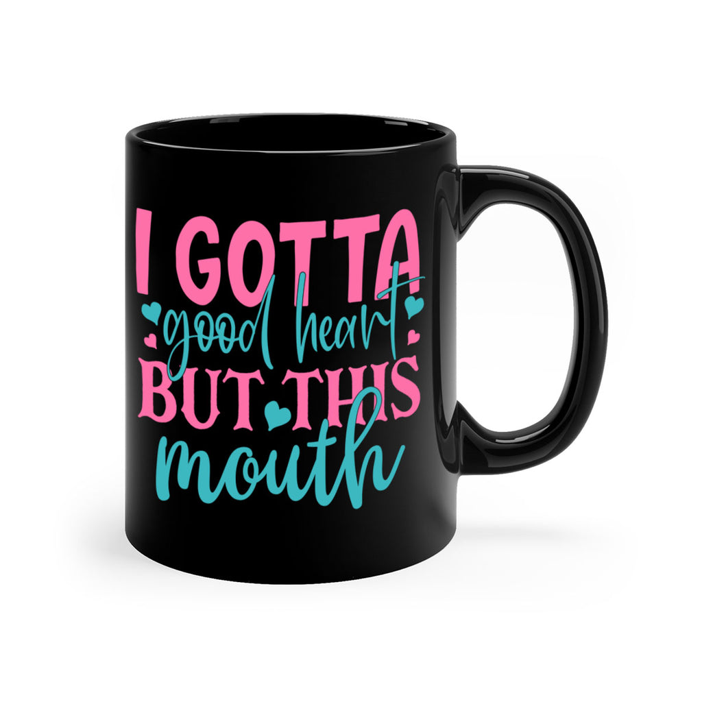i gotta good heart but this mouth 339#- mom-Mug / Coffee Cup