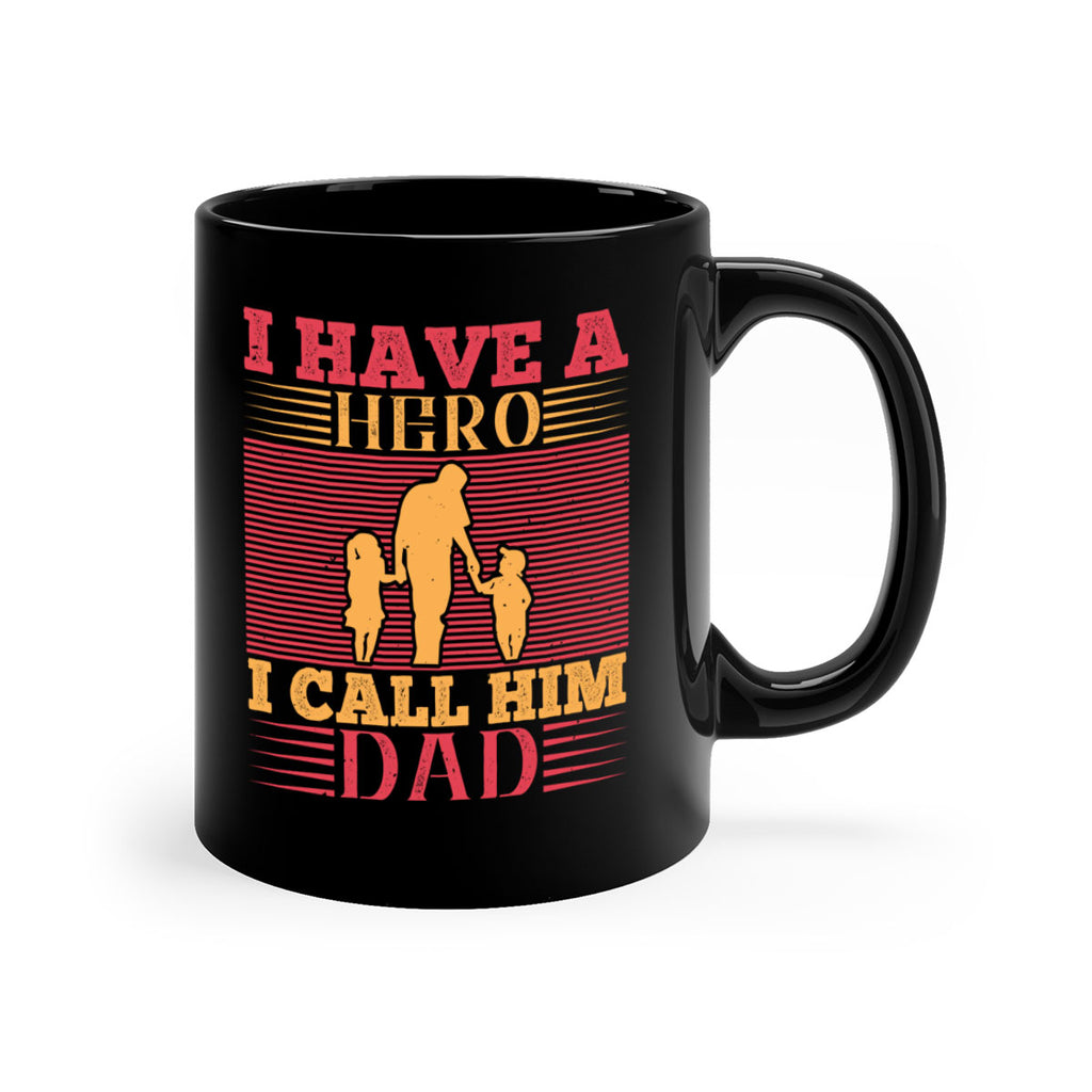 i have a hero i call him dad 198#- fathers day-Mug / Coffee Cup