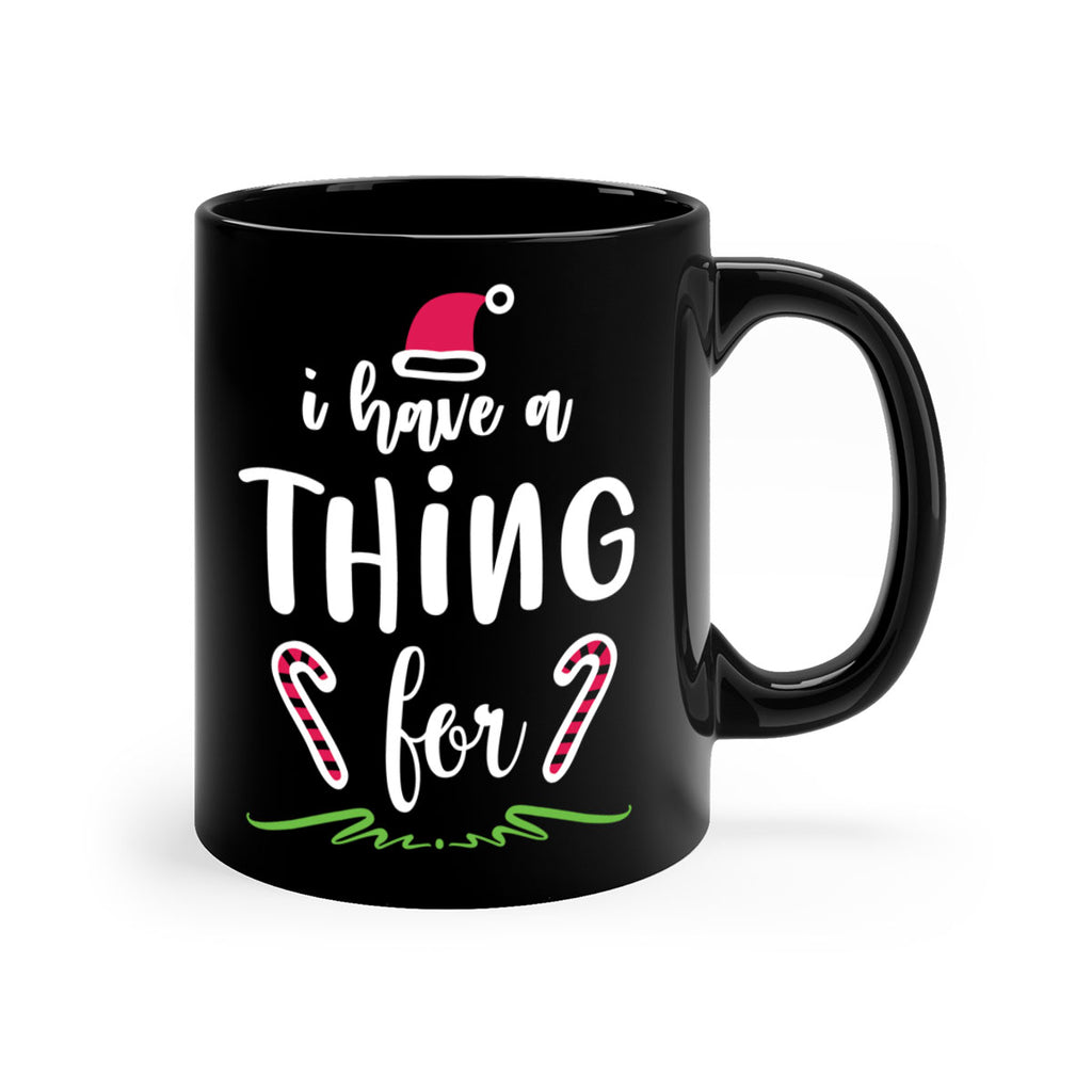 i have a thing for style 325#- christmas-Mug / Coffee Cup