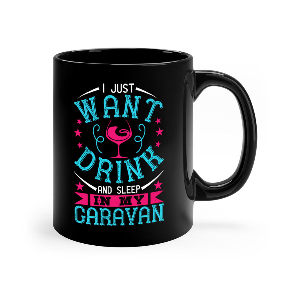 i just want drink wine and sleep in my caravan 210#- wine-Mug / Coffee Cup