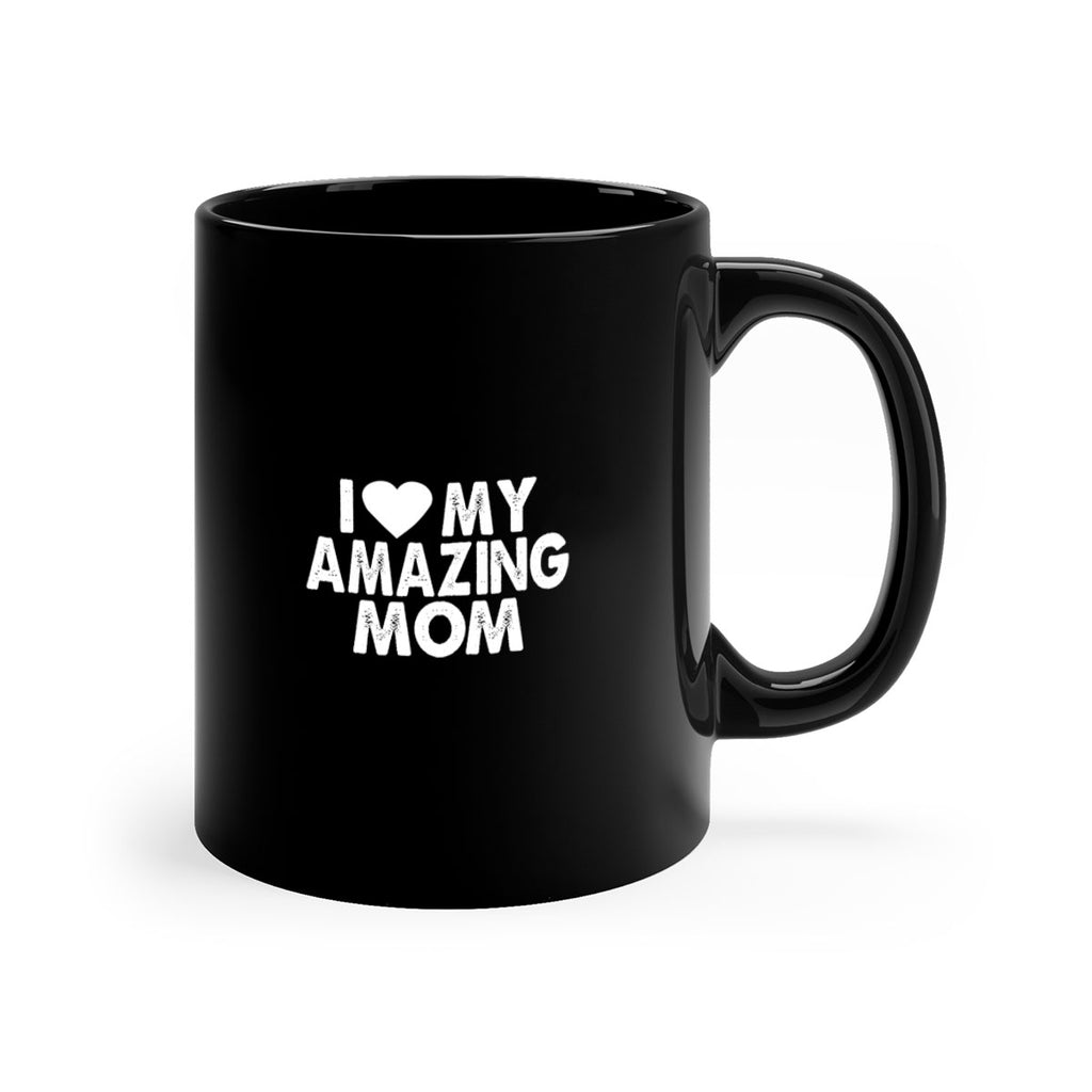 i love my amazing mom 259#- mom-Mug / Coffee Cup