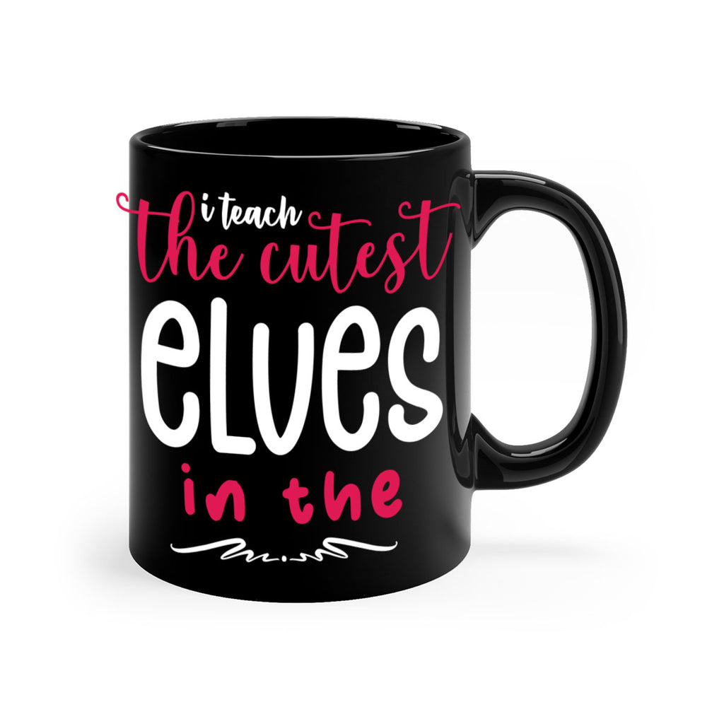 i teach the cutest elves in the style 347#- christmas-Mug / Coffee Cup