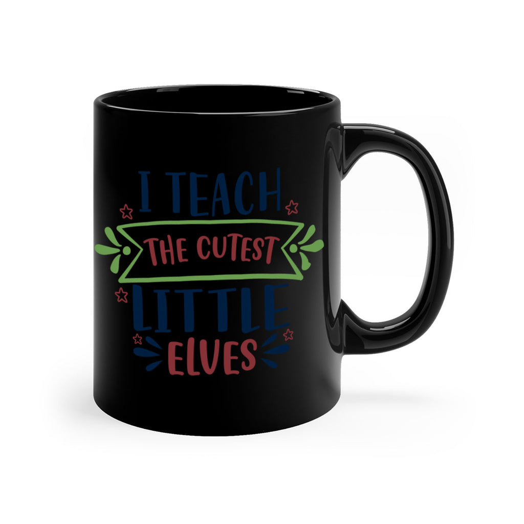 i teach the cutest little elves 255#- christmas-Mug / Coffee Cup