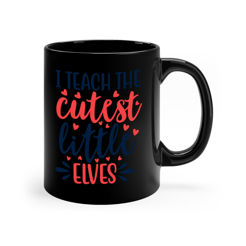 i teach the cutest little elvess 254#- christmas-Mug / Coffee Cup