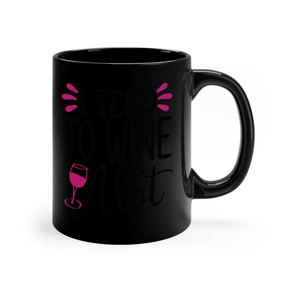 i tend to wine a lot 196#- wine-Mug / Coffee Cup