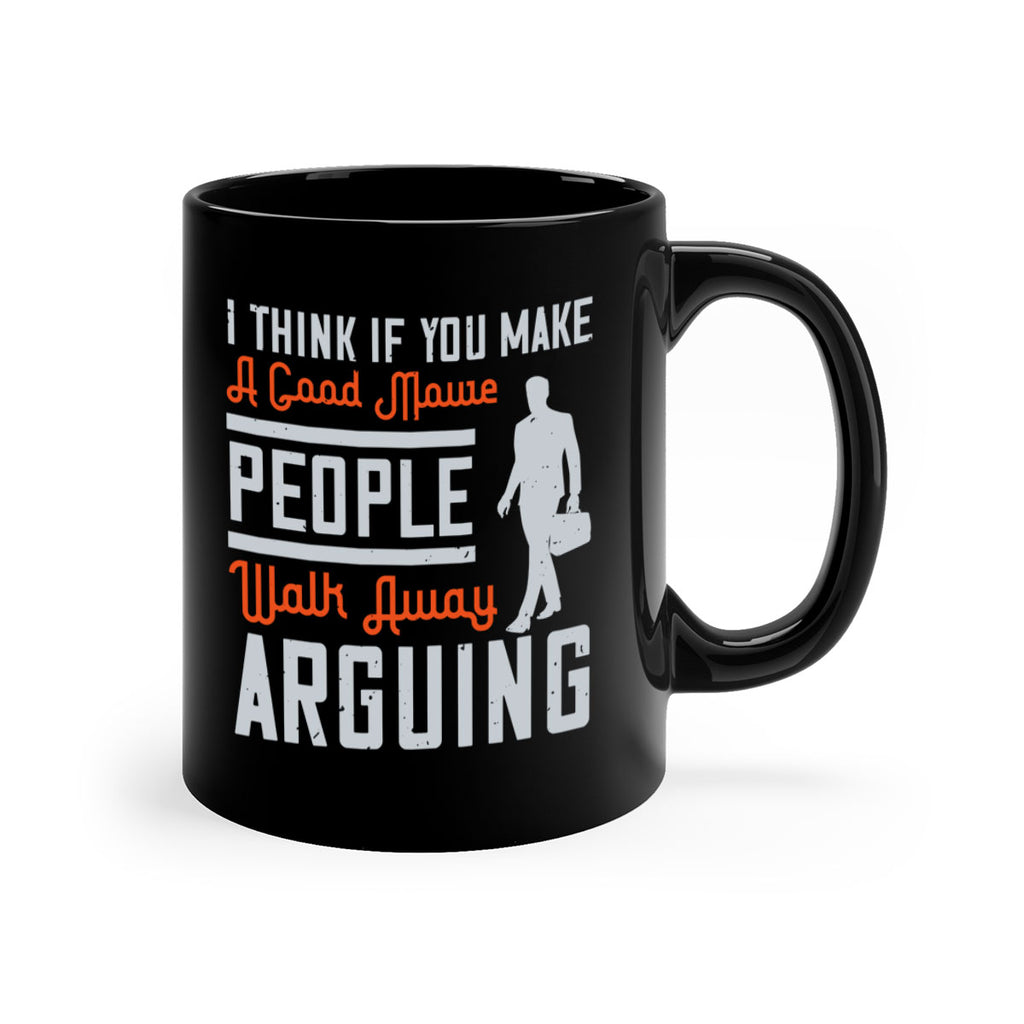 i think if you make a good movie people walk away arguing 61#- walking-Mug / Coffee Cup