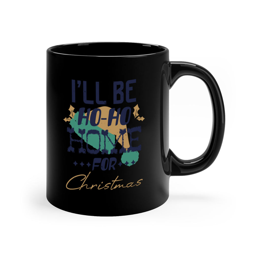 i’ll be hohohome for christmas 386#- christmas-Mug / Coffee Cup