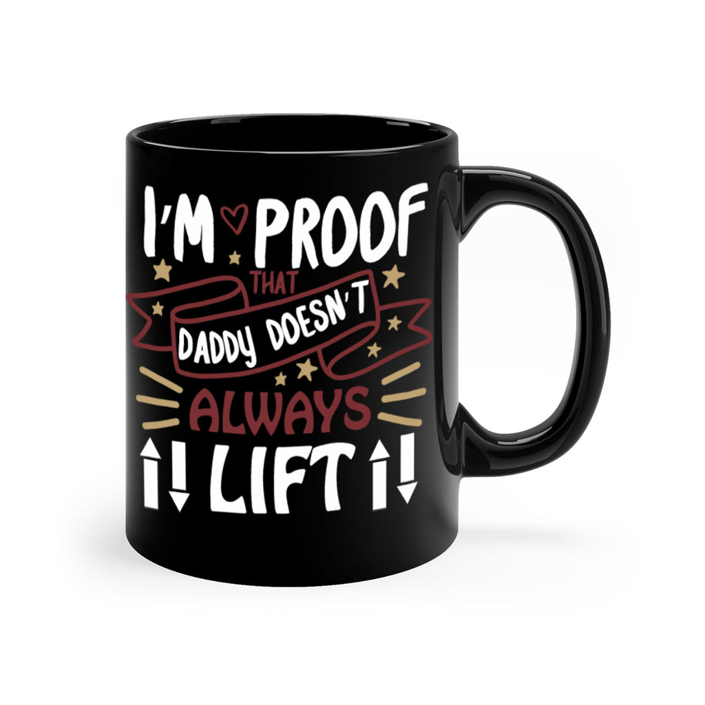 i’m proof that daddy doesn’t always lift 86#- fathers day-Mug / Coffee Cup