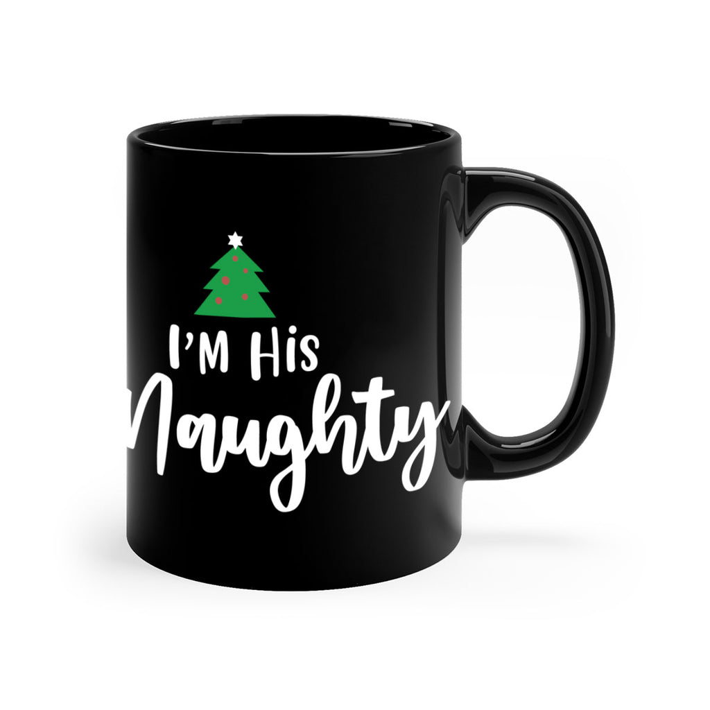 i'm his naughty style 356#- christmas-Mug / Coffee Cup