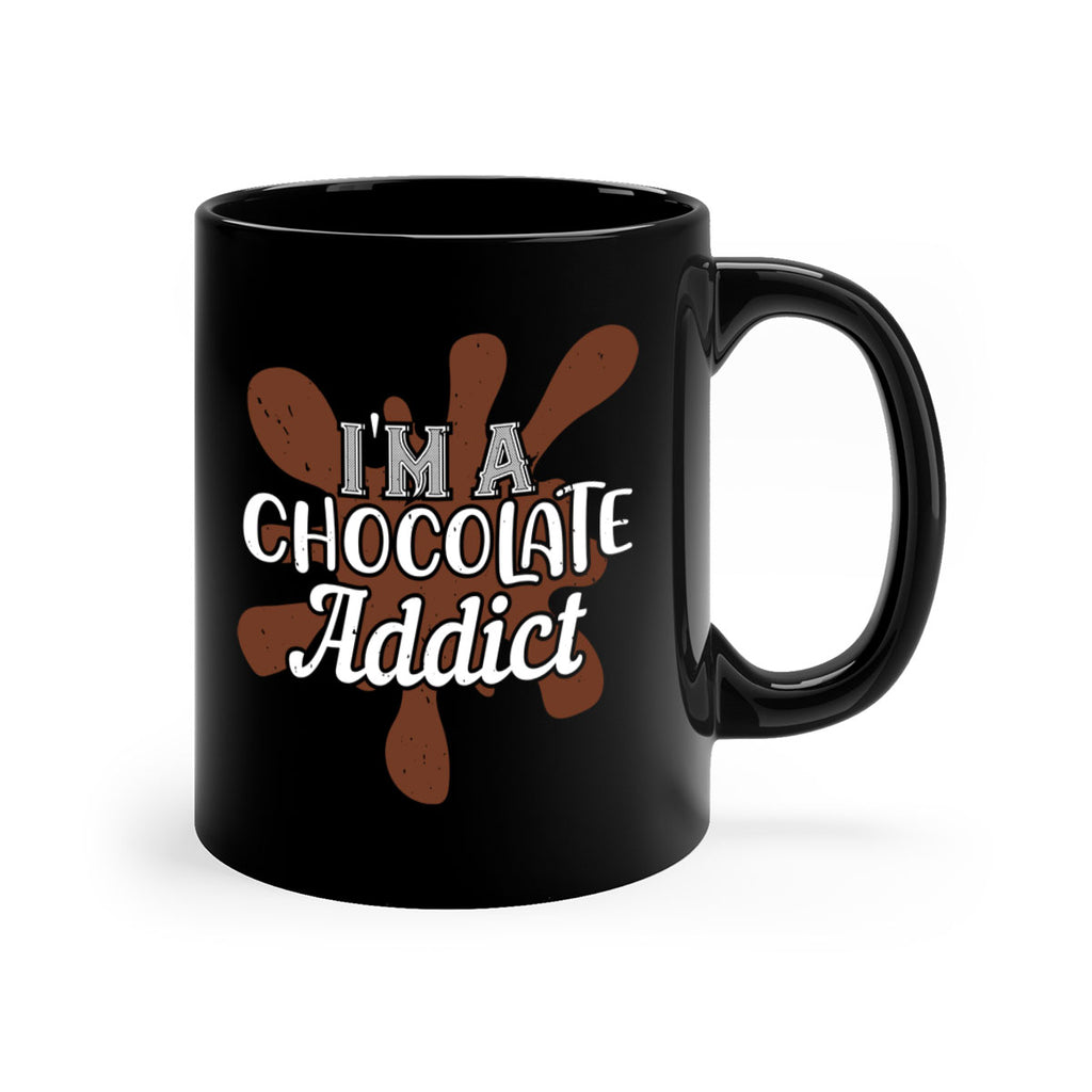 im a chocolate addict 33#- chocolate-Mug / Coffee Cup