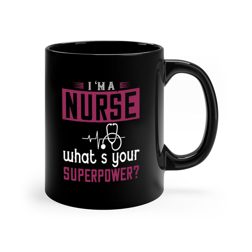 im anurse whats your superpower Style 302#- nurse-Mug / Coffee Cup