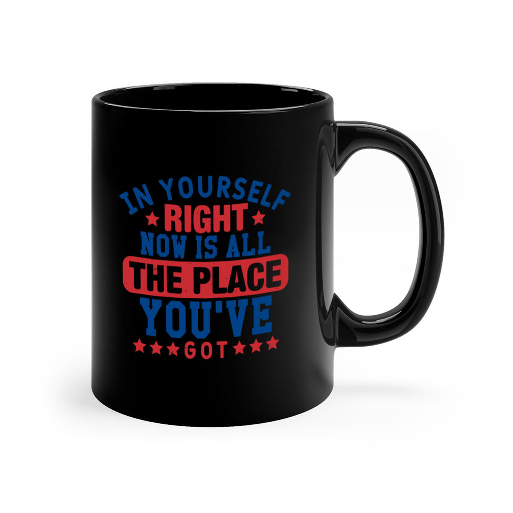 in yourself right now is all the place Style 19#- 4th Of July-Mug / Coffee Cup