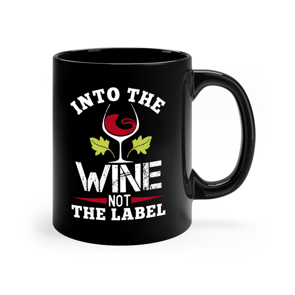 into the wine not the label 132#- wine-Mug / Coffee Cup